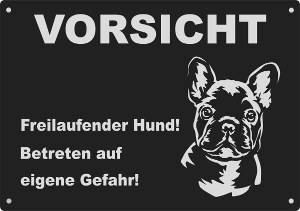 Aluminium Warnschild Französische Bulldogge VORSICHT Freilaufender Hund! Betreten auf eigene Gefahr!